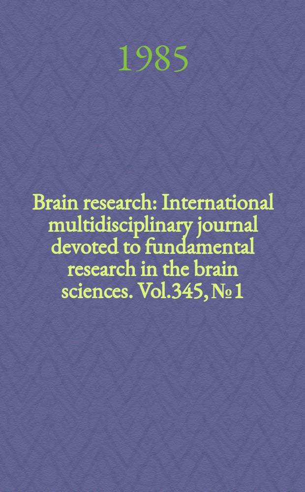 Brain research : International multidisciplinary journal devoted to fundamental research in the brain sciences. Vol.345, №1