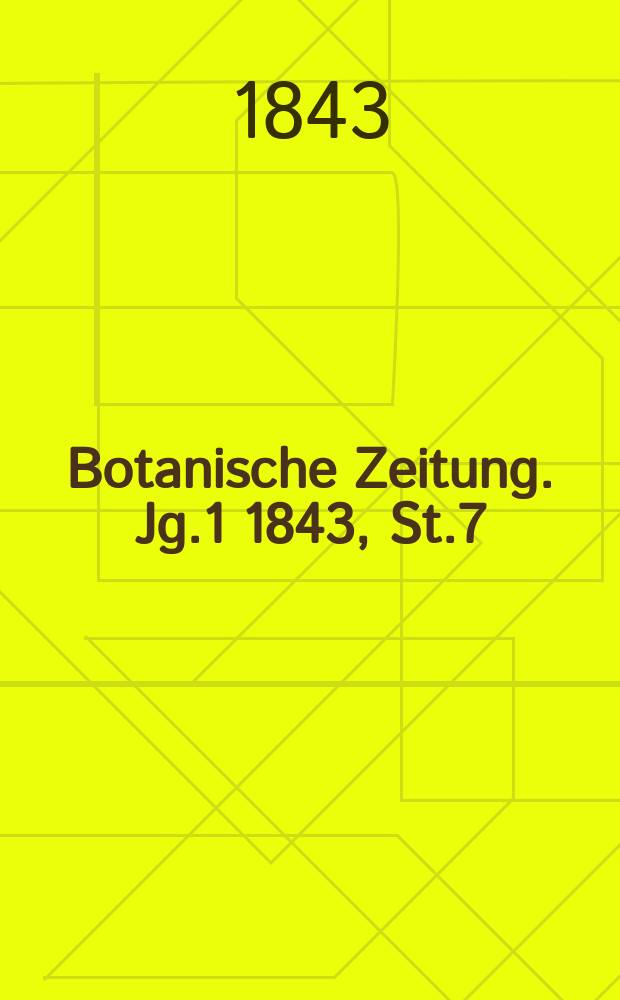 Botanische Zeitung. Jg.1 1843, St.7