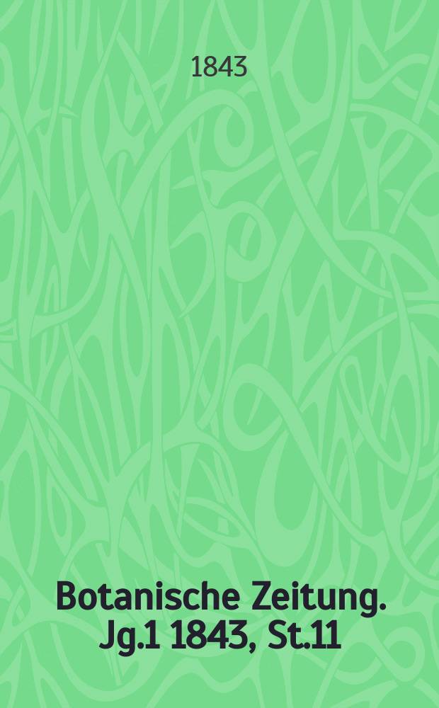 Botanische Zeitung. Jg.1 1843, St.11