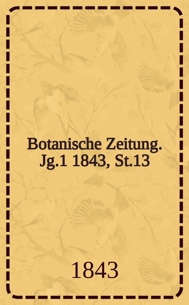Botanische Zeitung. Jg.1 1843, St.13