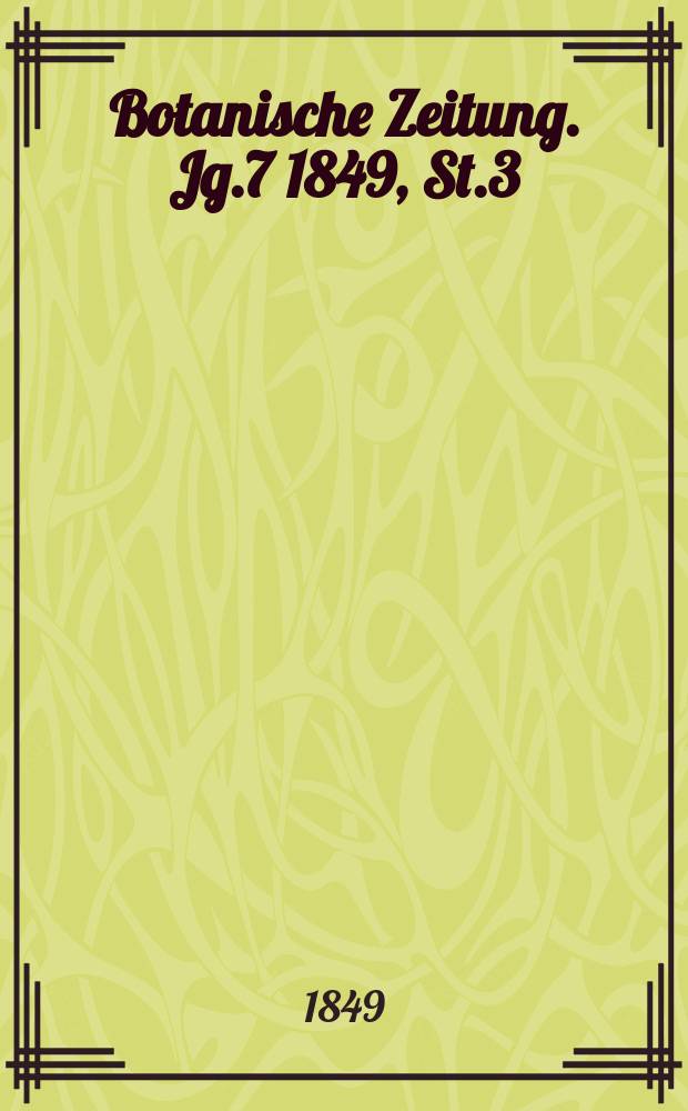 Botanische Zeitung. Jg.7 1849, St.3