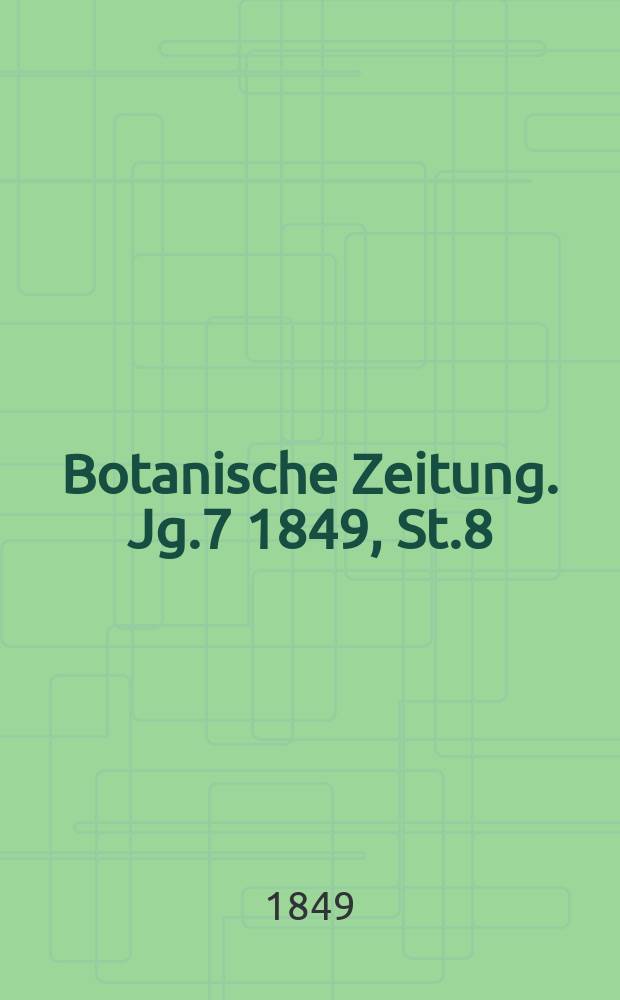 Botanische Zeitung. Jg.7 1849, St.8