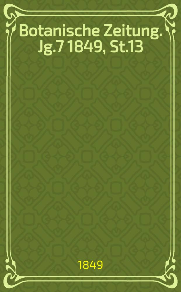 Botanische Zeitung. Jg.7 1849, St.13