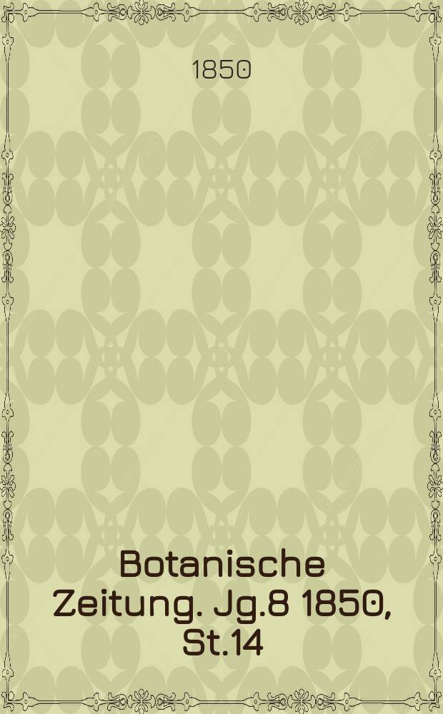 Botanische Zeitung. Jg.8 1850, St.14