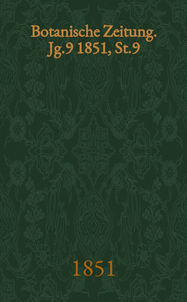 Botanische Zeitung. Jg.9 1851, St.9