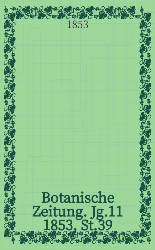Botanische Zeitung. Jg.11 1853, St.39