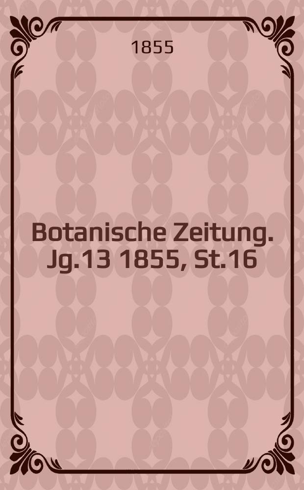 Botanische Zeitung. Jg.13 1855, St.16
