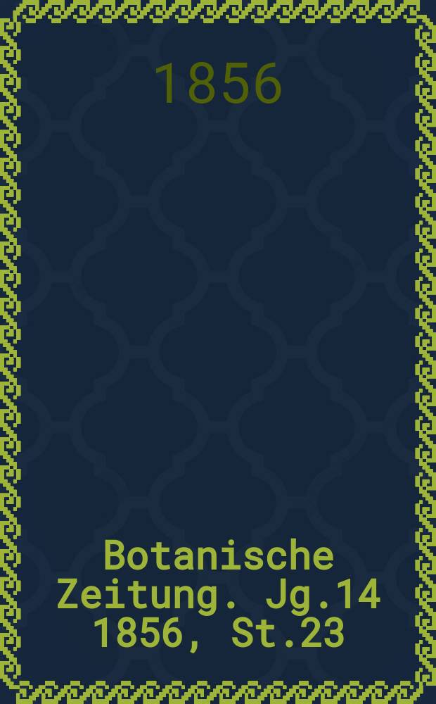 Botanische Zeitung. Jg.14 1856, St.23