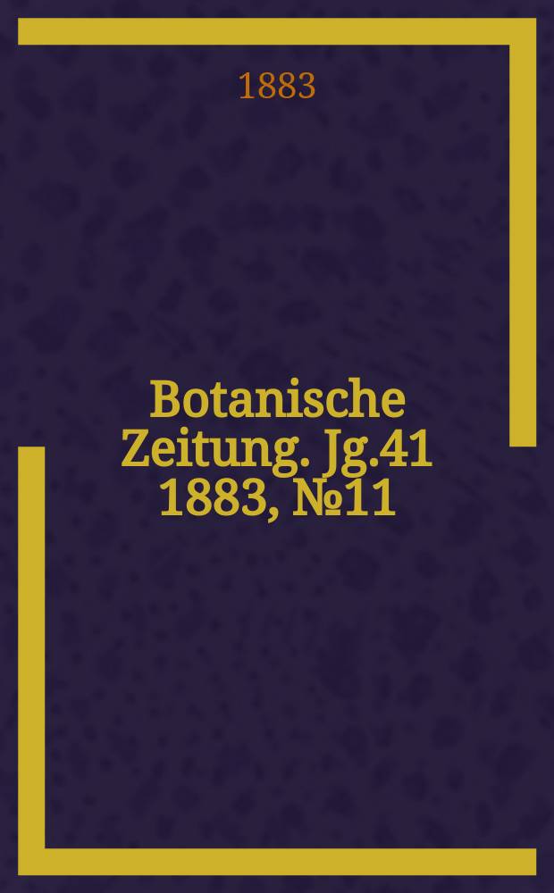 Botanische Zeitung. Jg.41 1883, №11