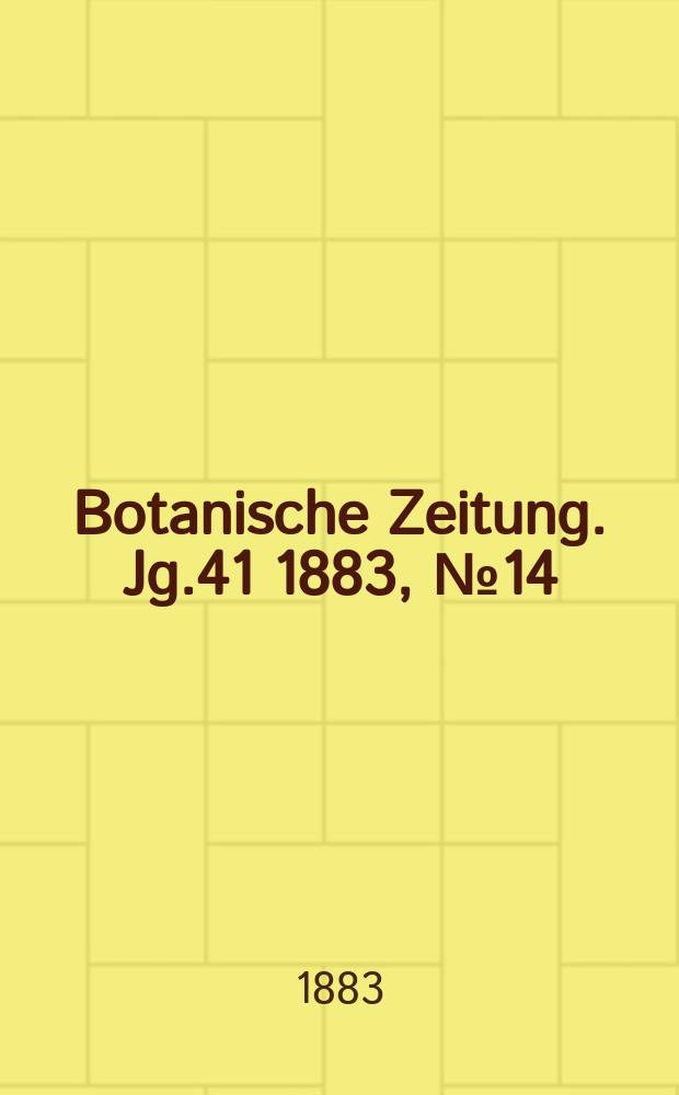 Botanische Zeitung. Jg.41 1883, №14