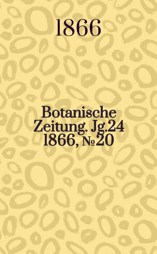 Botanische Zeitung. Jg.24 1866, №20