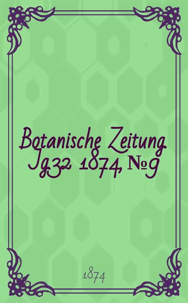 Botanische Zeitung. Jg.32 1874, №9