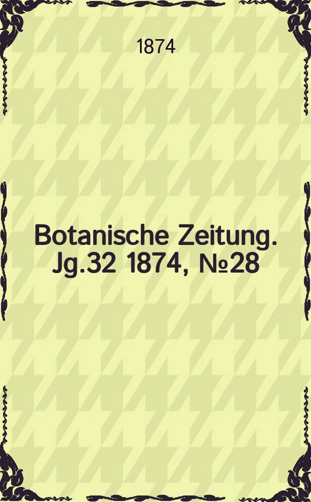 Botanische Zeitung. Jg.32 1874, №28