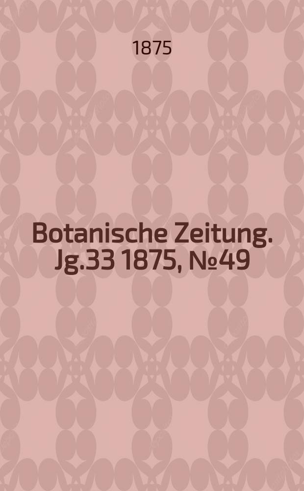 Botanische Zeitung. Jg.33 1875, №49
