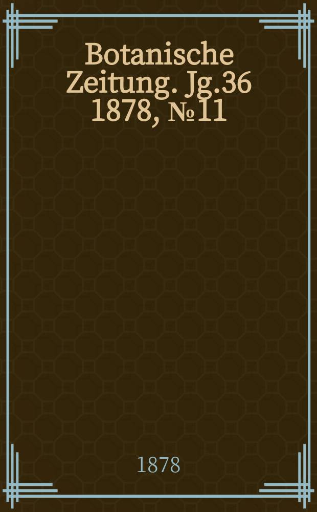 Botanische Zeitung. Jg.36 1878, №11