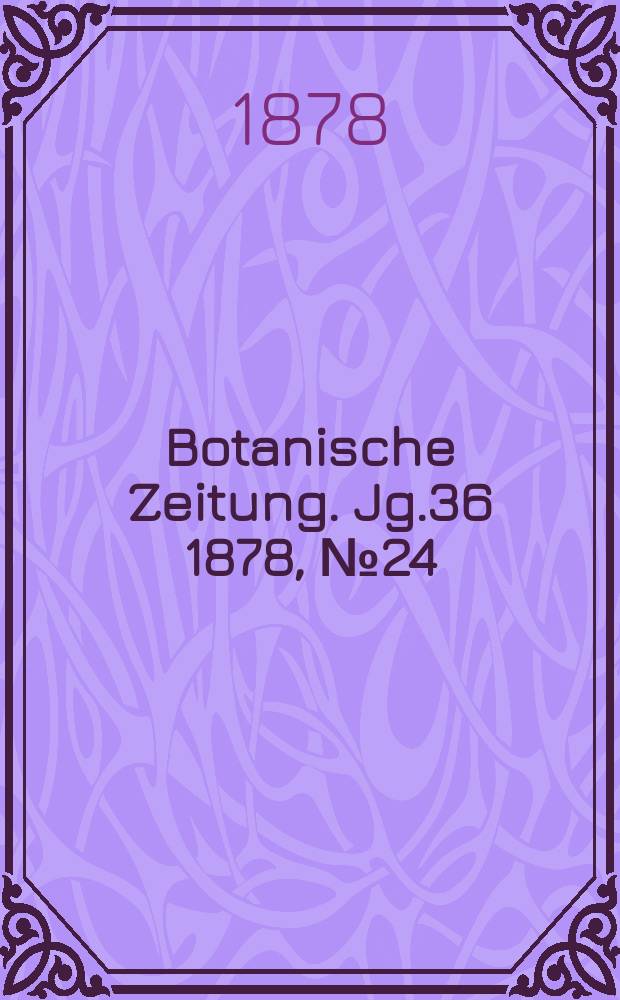 Botanische Zeitung. Jg.36 1878, №24