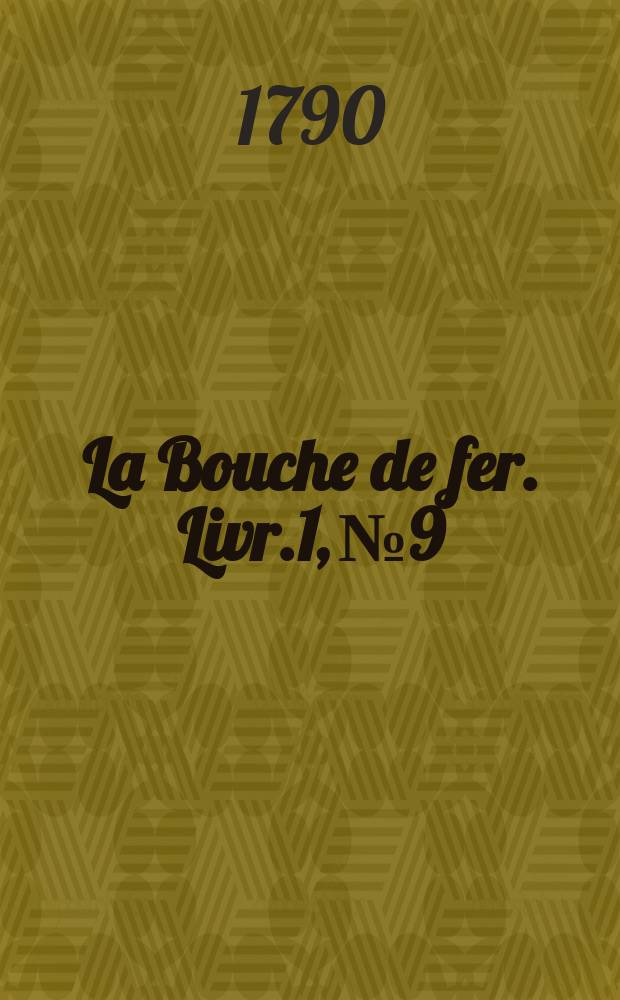 La Bouche de fer. Livr.1, №9