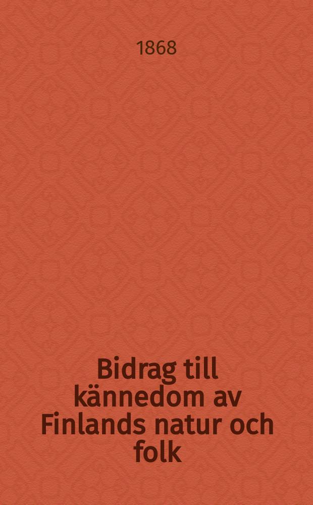 Bidrag till k&auml;nnedom av Finlands natur och folk : Utgifna af Finska vetenskaps-soc. H.11
