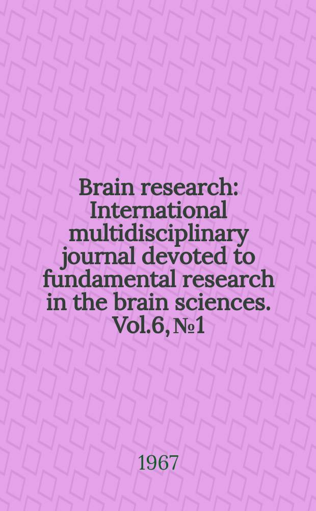 Brain research : International multidisciplinary journal devoted to fundamental research in the brain sciences. Vol.6, №1