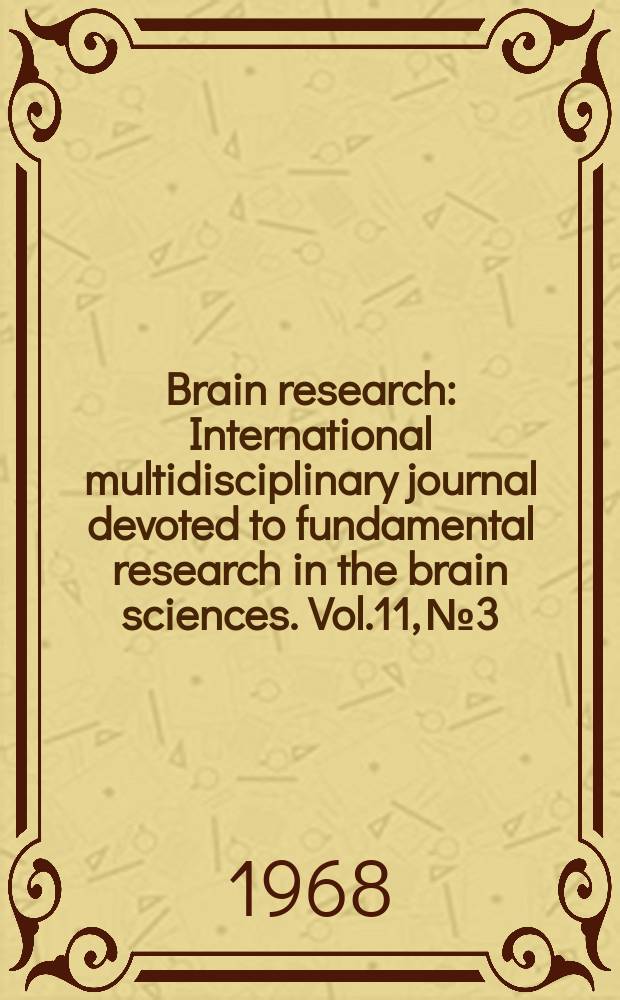 Brain research : International multidisciplinary journal devoted to fundamental research in the brain sciences. Vol.11, №3