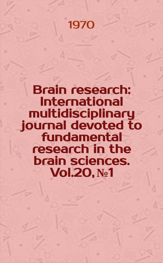 Brain research : International multidisciplinary journal devoted to fundamental research in the brain sciences. Vol.20, №1