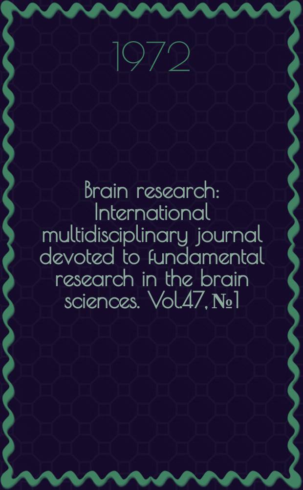Brain research : International multidisciplinary journal devoted to fundamental research in the brain sciences. Vol.47, №1