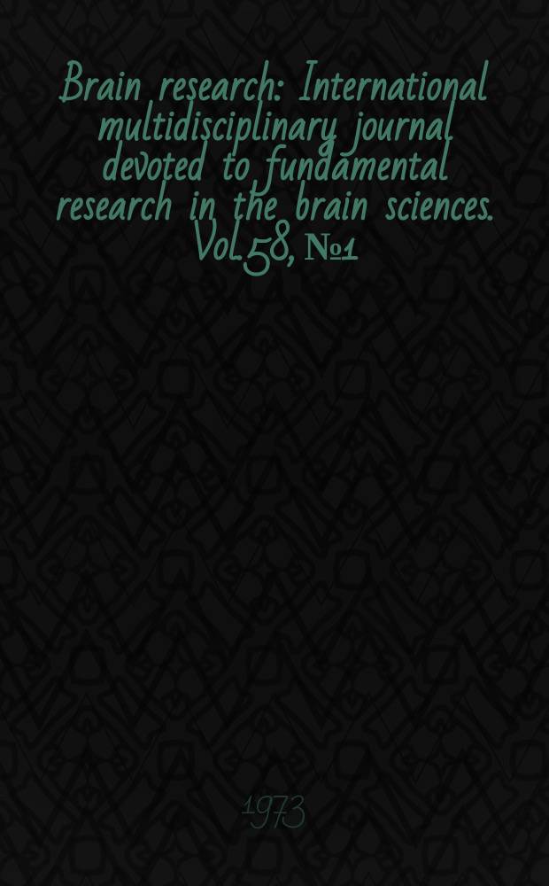 Brain research : International multidisciplinary journal devoted to fundamental research in the brain sciences. Vol.58, №1