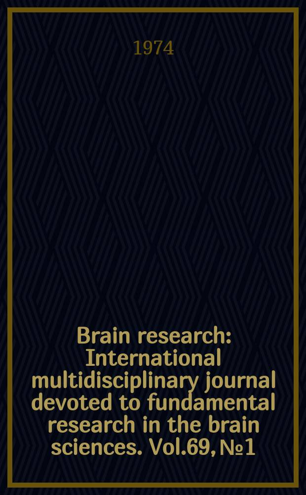 Brain research : International multidisciplinary journal devoted to fundamental research in the brain sciences. Vol.69, №1
