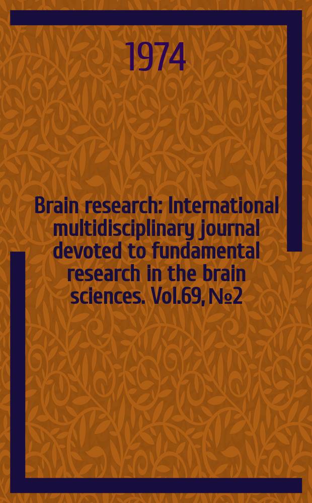 Brain research : International multidisciplinary journal devoted to fundamental research in the brain sciences. Vol.69, №2