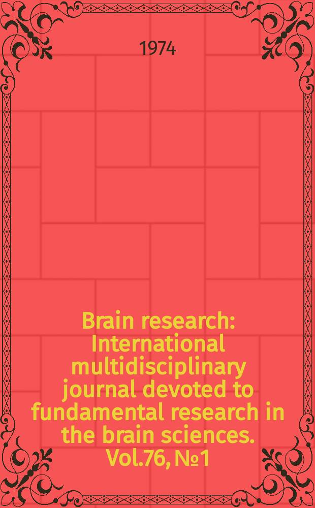 Brain research : International multidisciplinary journal devoted to fundamental research in the brain sciences. Vol.76, №1
