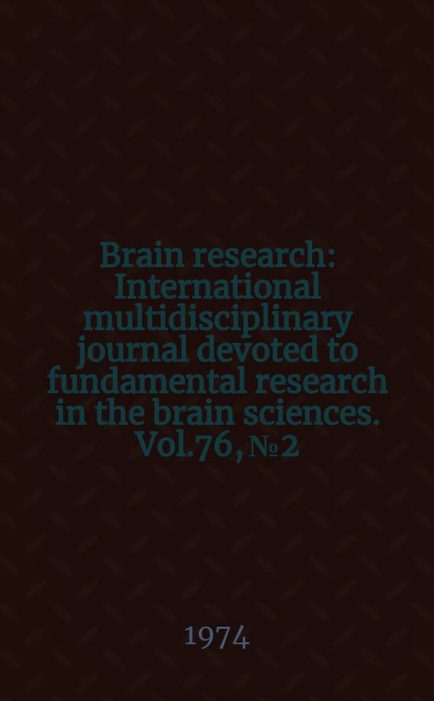 Brain research : International multidisciplinary journal devoted to fundamental research in the brain sciences. Vol.76, №2