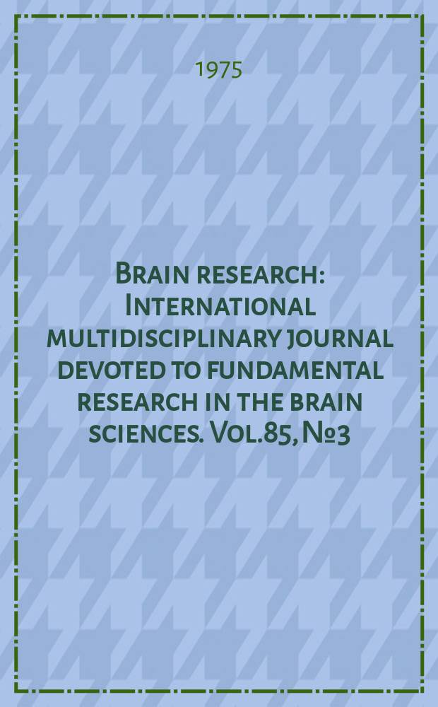 Brain research : International multidisciplinary journal devoted to fundamental research in the brain sciences. Vol.85, №3