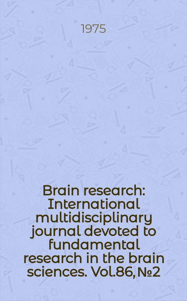 Brain research : International multidisciplinary journal devoted to fundamental research in the brain sciences. Vol.86, №2