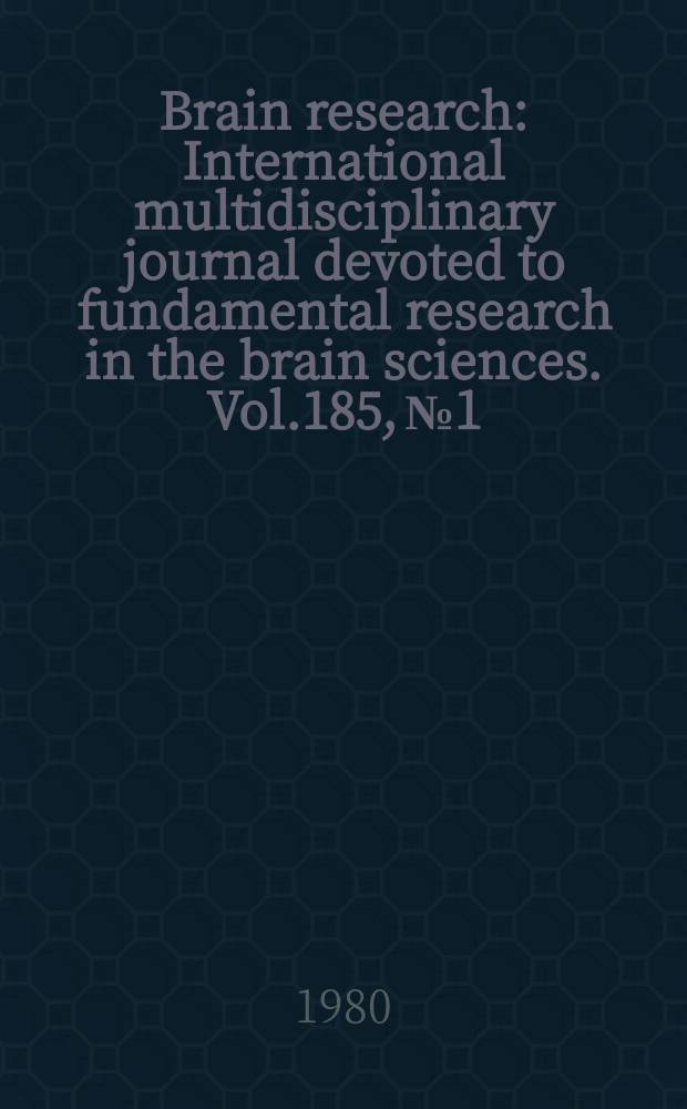 Brain research : International multidisciplinary journal devoted to fundamental research in the brain sciences. Vol.185, №1