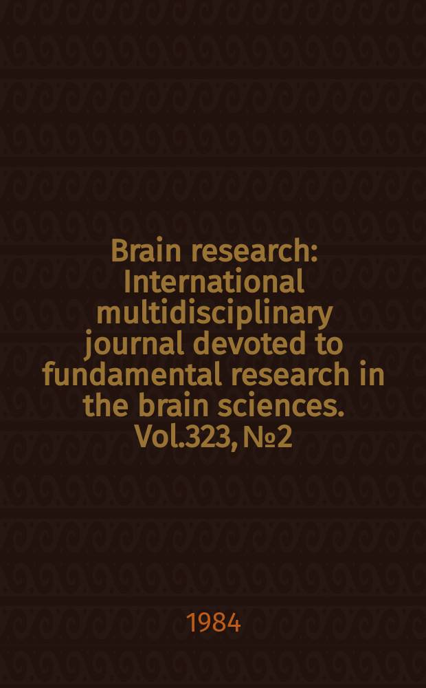 Brain research : International multidisciplinary journal devoted to fundamental research in the brain sciences. Vol.323, №2