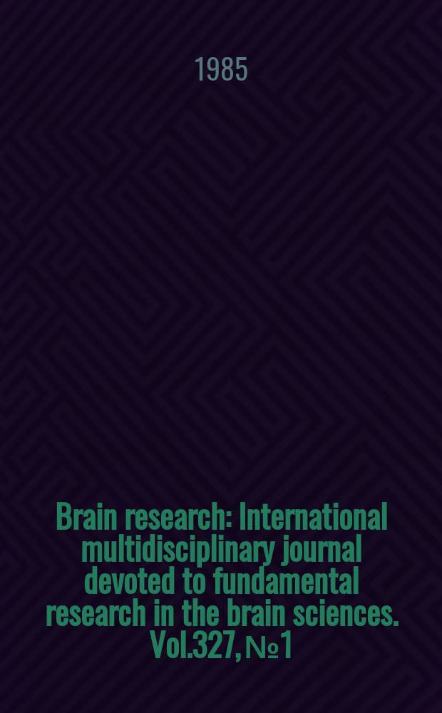 Brain research : International multidisciplinary journal devoted to fundamental research in the brain sciences. Vol.327, №1/2