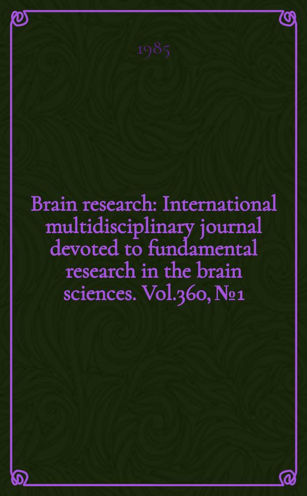 Brain research : International multidisciplinary journal devoted to fundamental research in the brain sciences. Vol.360, №1/2