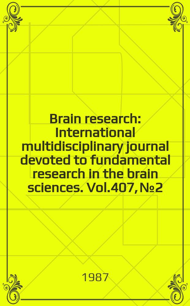 Brain research : International multidisciplinary journal devoted to fundamental research in the brain sciences. Vol.407, №2