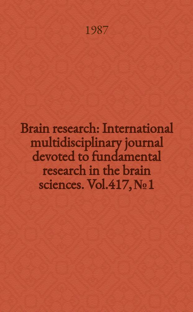 Brain research : International multidisciplinary journal devoted to fundamental research in the brain sciences. Vol.417, №1