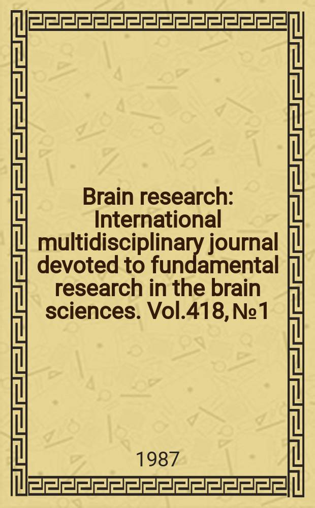 Brain research : International multidisciplinary journal devoted to fundamental research in the brain sciences. Vol.418, №1