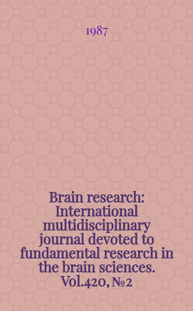 Brain research : International multidisciplinary journal devoted to fundamental research in the brain sciences. Vol.420, №2
