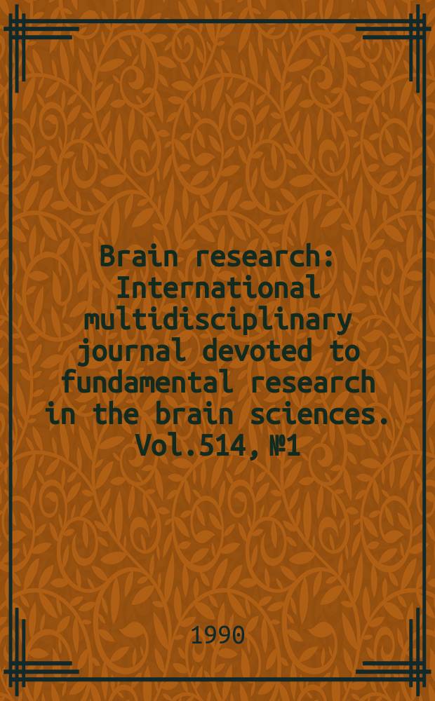 Brain research : International multidisciplinary journal devoted to fundamental research in the brain sciences. Vol.514, №1