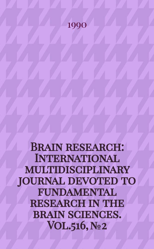 Brain research : International multidisciplinary journal devoted to fundamental research in the brain sciences. Vol.516, №2