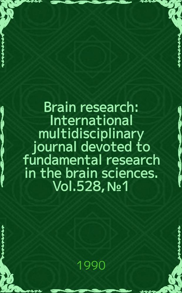 Brain research : International multidisciplinary journal devoted to fundamental research in the brain sciences. Vol.528, №1