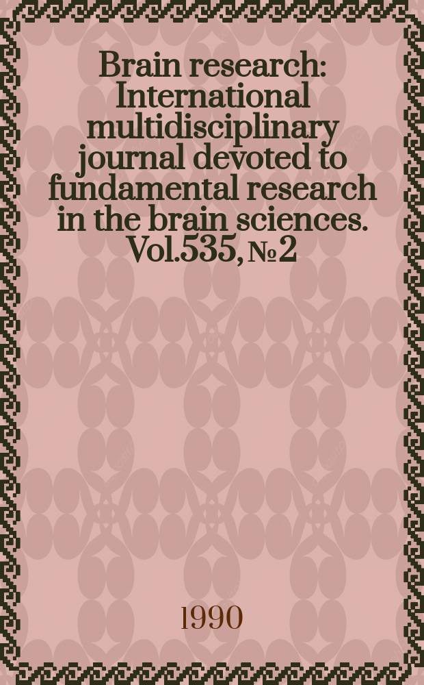 Brain research : International multidisciplinary journal devoted to fundamental research in the brain sciences. Vol.535, №2