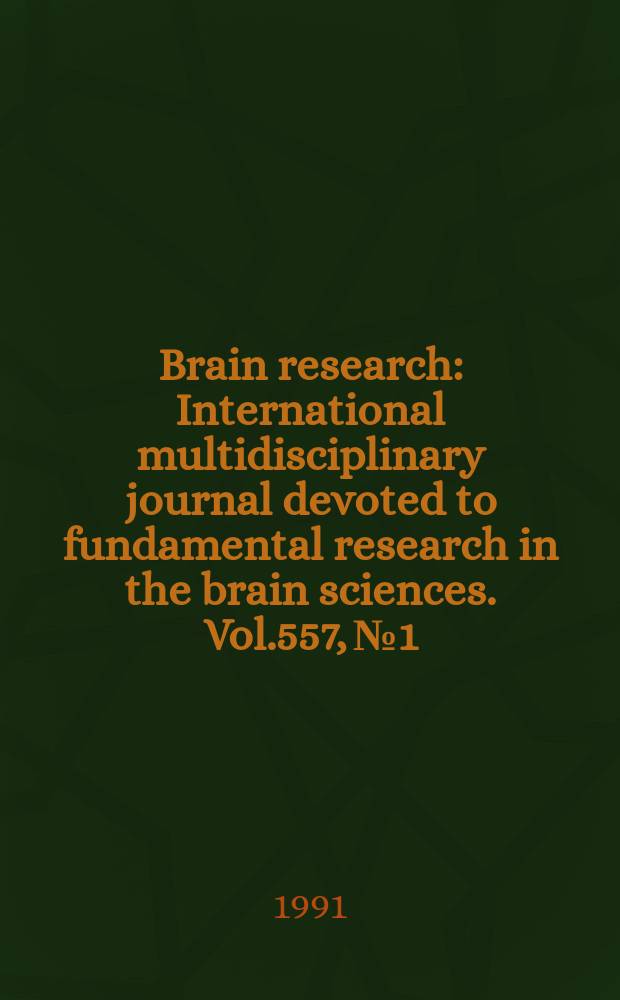 Brain research : International multidisciplinary journal devoted to fundamental research in the brain sciences. Vol.557, №1/2