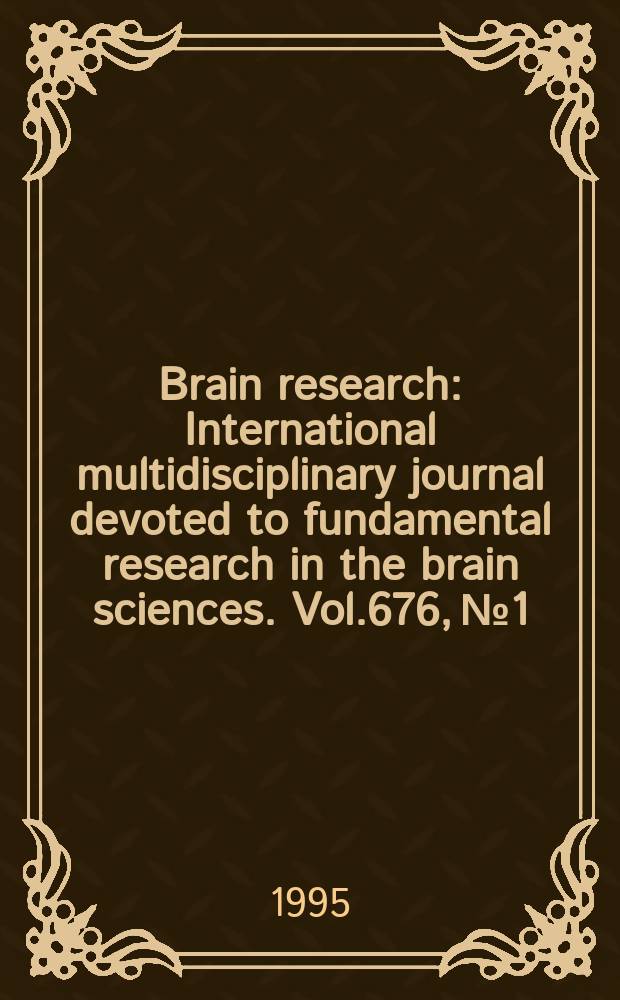 Brain research : International multidisciplinary journal devoted to fundamental research in the brain sciences. Vol.676, №1