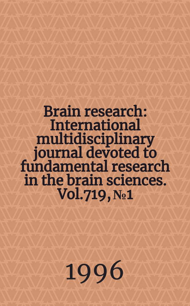 Brain research : International multidisciplinary journal devoted to fundamental research in the brain sciences. Vol.719, №1/2