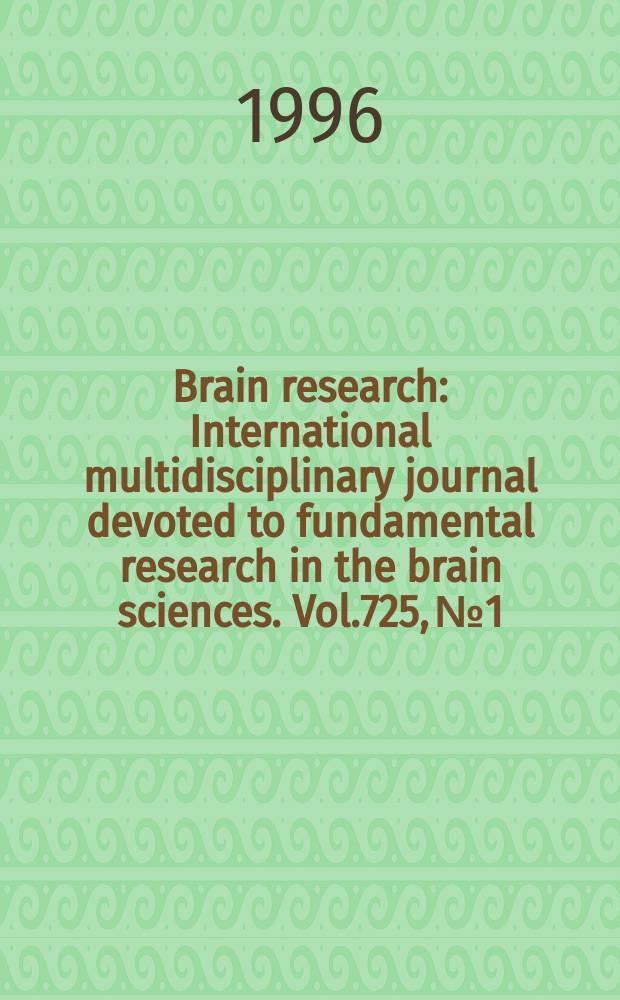 Brain research : International multidisciplinary journal devoted to fundamental research in the brain sciences. Vol.725, №1
