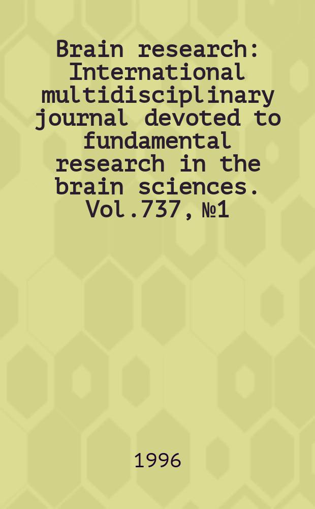 Brain research : International multidisciplinary journal devoted to fundamental research in the brain sciences. Vol.737, №1/2